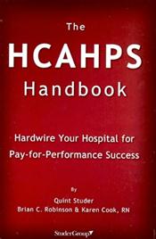 HCAHPS Handbook: Hardwire Your Hospital for Pay-for-Performance Success