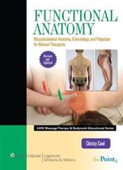 Funtional Anatomy: Musculoskeletal Anatomy, Kinesiology, and Palpation for Manual Therapists. Text with Internet Access Code for thePoint