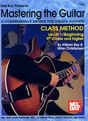 Mastering the Guitar: A Comprehensive Method for Today's Guitarist! Class Method: Level 1/Beginning 9th Grade and Higher