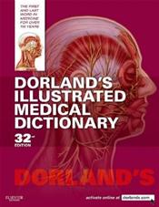 Dorland's Illustrated Medical Dictionary. Text with CD-ROM for Macintosh and Windows and Internet Access Code