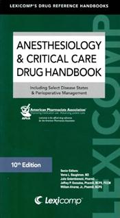 Anesthesiology and Critical Care Drug Handbook: Including Select Disease States & Perioperative Management