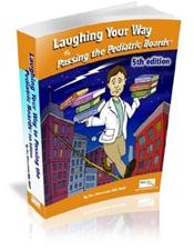 Laughing Your Way to Passing the Pediatric Boards: The Seriously Funny Study Guide