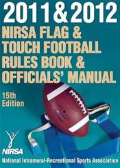 NIRSA Flag and Touch Football Rules Book and Officials' Manual 2011-2012