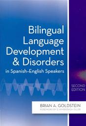 Bilingual Language Development and Disorders in Spanish-English Speakers
