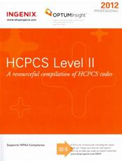 Professional 2012: HCPCS Level II. A Resourceful Compilation of HCPCS Codes