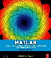 Matlab: A Practical Introduction to Programming and Problem Solving