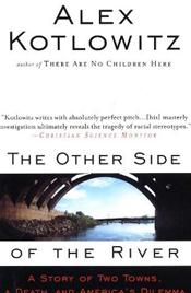 Other Side of the River: A Story of Two Towns, a Death, and America's Dilemma
