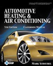 Today's Technician: Automotive Heating and Air Conditioning Textbook and Classroom Manual. 2 Book Set
