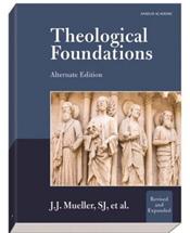 Theological Foundations: Alternate Edition. Revised and Expanded