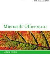 New Perspectives on Microsoft Office 2010: Second Course