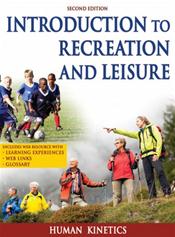 Introduction to Recreation and Leisure. Text with Internet Access Code for Companion Website