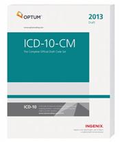 ICD-10-CM Draft 2013: The Complete Official Draft Code Set