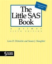 Little SAS Book: A Primer. A Programming Approach