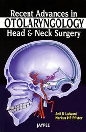 Recent Advances in Otolaryngology Head and Neck Surgery