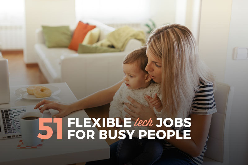 51 Flexible jobs in tech that fit your life Skillcrush