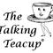 The Talking Teacup