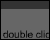 Double Click