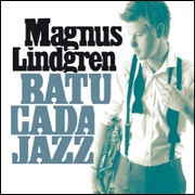 Magnus Lindgren - Batucada Jazz