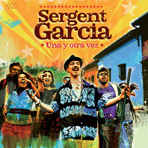 Sergent Garcia - Una y otra vez (Time and Time Again)