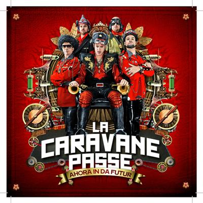 La Caravane Passe - AHORA IN DA FUTUR