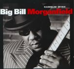 Big Bill Morganfield - Ramblin Mind