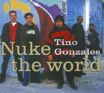 Tino Gonzales - Nuke the World