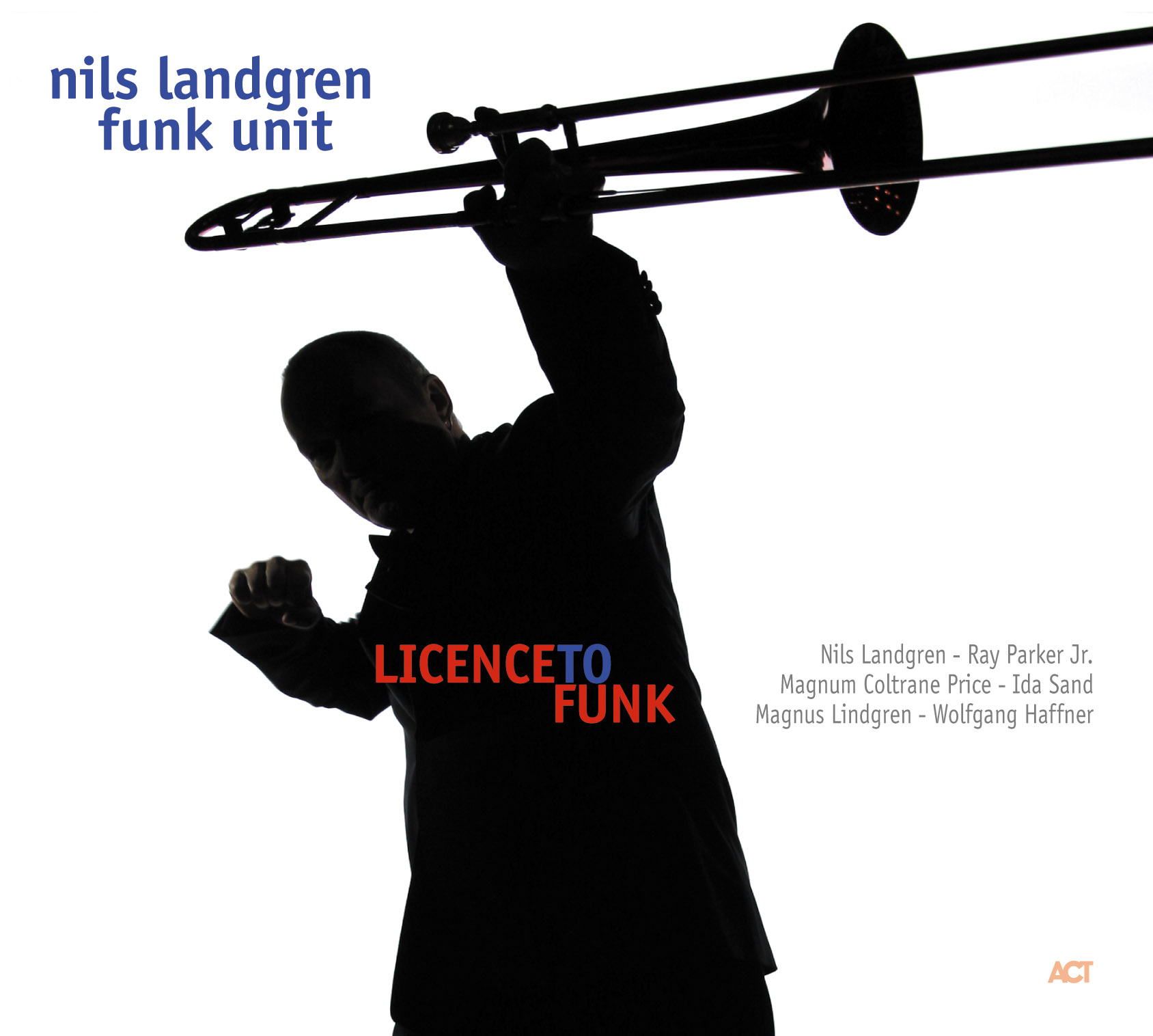 Nils Landgren - Licence To Funk