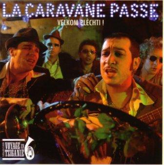 La Caravane Passe - Velkom Plechti