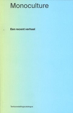 Monoculture - Een recent verhaal