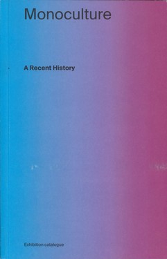 Monoculture - A Recent History