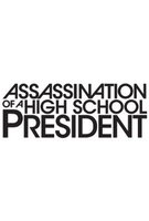 Assassination of a High School President (2008)