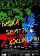 Başka Semtin Çocukları (2008)