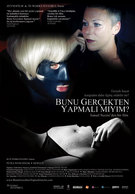 Bunu Gerçekten Yapmalı Mıyım? (2008)
