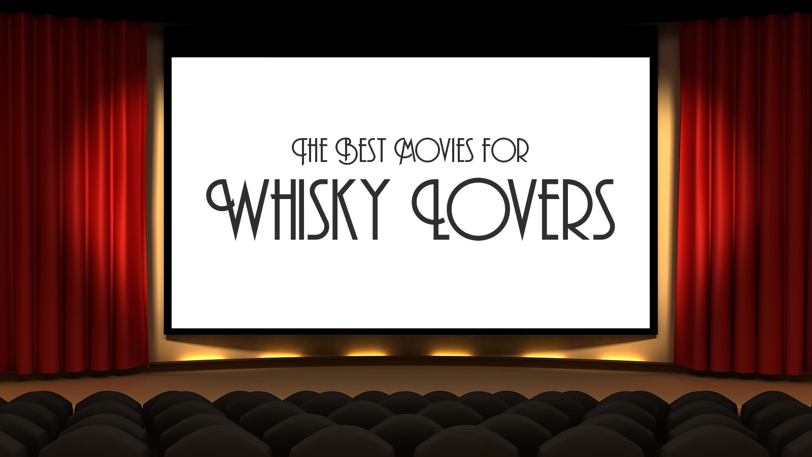 10 Great Movies for Whisky Lovers Whisky Advocate