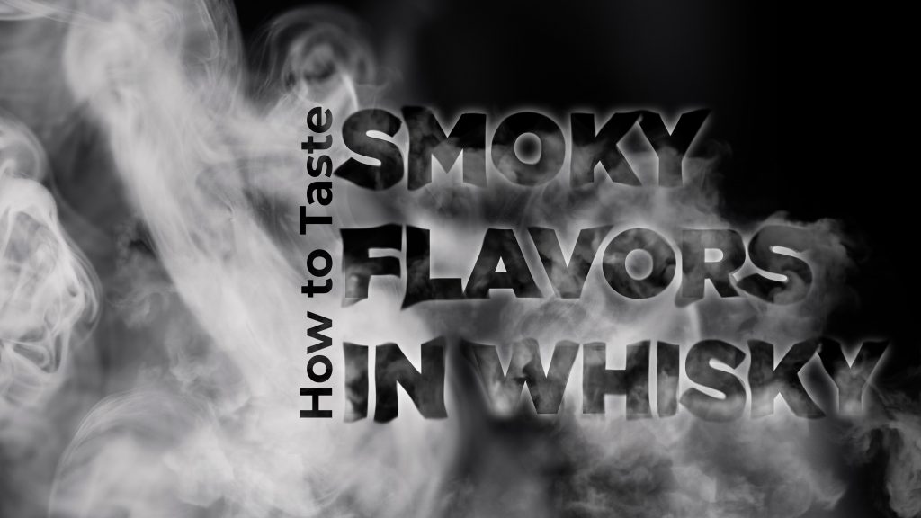 How to Taste Smoke Flavors in Whisky Whisky Advocate