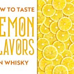 lemon slices with the text "how to taste lemon flavors in whisky"