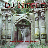 Dj_nipple_-_back_from_the_grave_-_cover_large