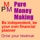 Pure Money Making