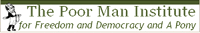The Poor Man Institute