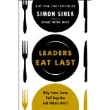 Leaders Eat Last: Why Some Teams Pull Together and Others Don’t - Simon Sinek