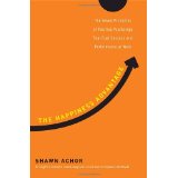 The Happiness Advantage: The Seven Principles of Positive Psychology That Fuel Success and Performance at Work - Shawn Achor