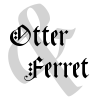 Otter & Ferret