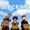 Aang, Toph and Sokka on a crime spree. 'LOL CRIME'