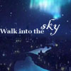 walk into the sky...
