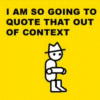Quoted Out Of Context