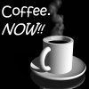 Coffee! Now!