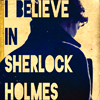 i believe in sherlock
