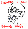 Everything I touch turns to angst.