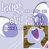 Laugh as only an evil kitty knows how