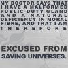 Excused from Saving Universes